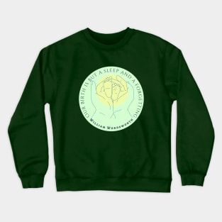 William Wordsworth quote: Our birth is but a sleep and a forgetting... Crewneck Sweatshirt